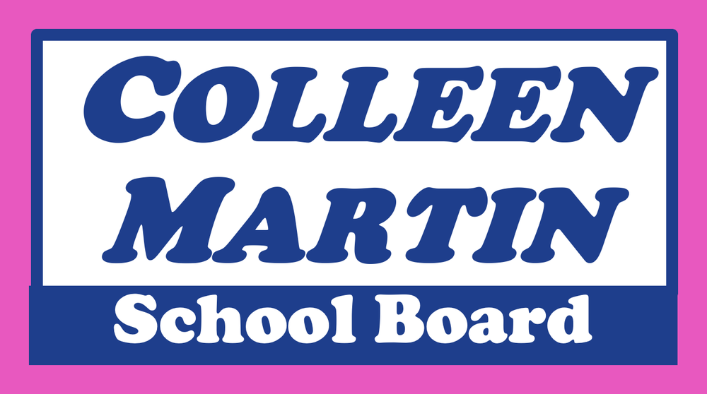 Colleen Martin for School Board campaign yard sign